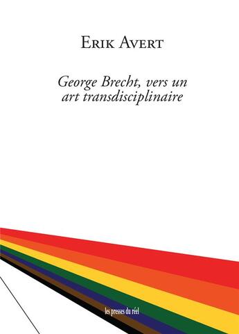 Couverture du livre « George Brecht, vers un art transdisciplinaire » de Erik Avert aux éditions Les Presses Du Reel