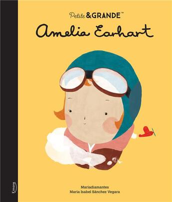 Couverture du livre « Petite & GRANDE : Amelia Earhart » de Maria Isabel Sanchez Vegara et Mariadiamantes aux éditions Kimane