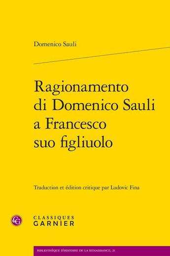 Couverture du livre « Ragionamento di Domenico Sauli a Francesco Suo Figliuolo » de Domenico Sauli aux éditions Classiques Garnier