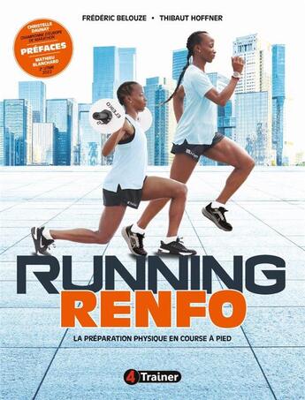 Couverture du livre « Running renfo : La préparation physique en course à pied » de Frederic Belouze et Thibaut Hoffner aux éditions 4 Trainer