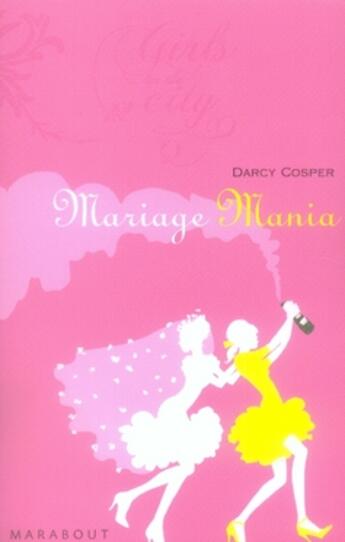 Couverture du livre « Mariages mania » de Darcey Cosper aux éditions Marabout