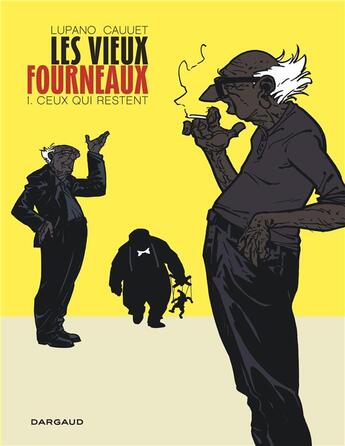 Couverture du livre « Les vieux fourneaux Tome 1 : ceux qui restent » de Wilfrid Lupano et Paul Cauuet aux éditions Dargaud