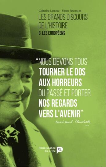 Couverture du livre « Les grands discours de l'histoire : Les européens » de Catherine Lanneau et Simon Petermann aux éditions Renaissance Du Livre