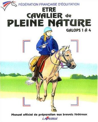 Couverture du livre « Être cavalier de pleine nature ; galops de 1 à 4 » de Comite National De T aux éditions Lavauzelle