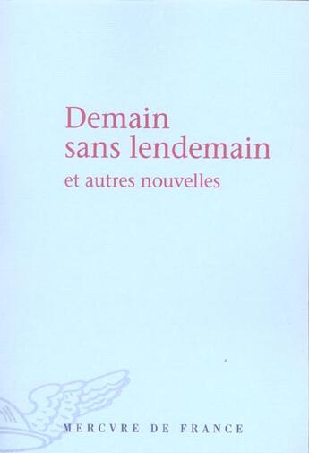 Couverture du livre « Demain sans lendemain et autres nouvelles - prix du jeune ecrivain 2005 » de Collectifs/Fournel aux éditions Mercure De France