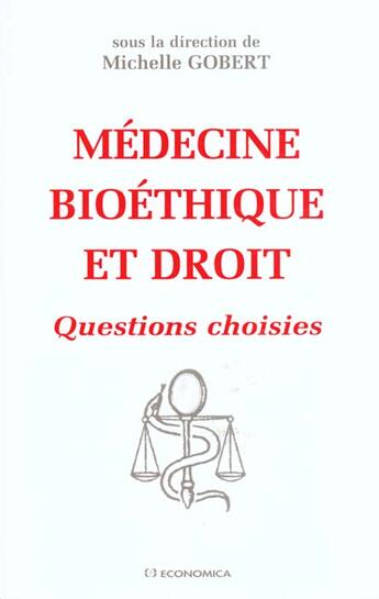 Couverture du livre « MEDECINE, BIOETHIQUE ET DROIT » de Gobert/Michelle aux éditions Economica