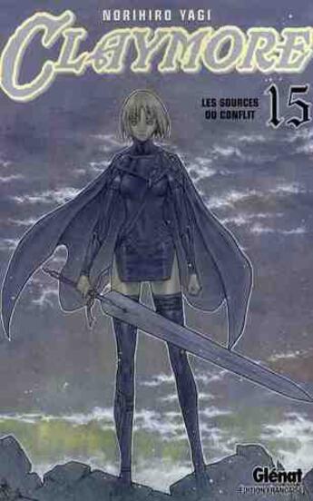 Couverture du livre « Claymore Tome 15 : les sources du conflit » de Norihiro Yagi aux éditions Glenat