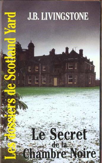 Couverture du livre « Le secret de la chambre noire » de J. B. Livingstone aux éditions Editions Du Masque