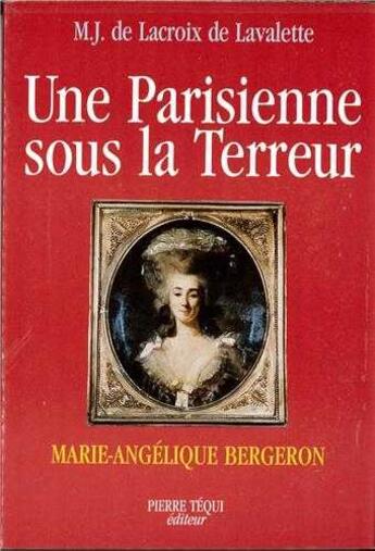 Couverture du livre « Une Parisienne sous la Terreur » de Marie-Josèphe De Lacroix De Lavalette aux éditions Tequi