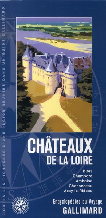 Couverture du livre « Châteaux de la loire ; orléans, gien, blois, chambord, cheverny... » de Collectif Gallimard aux éditions Gallimard-loisirs