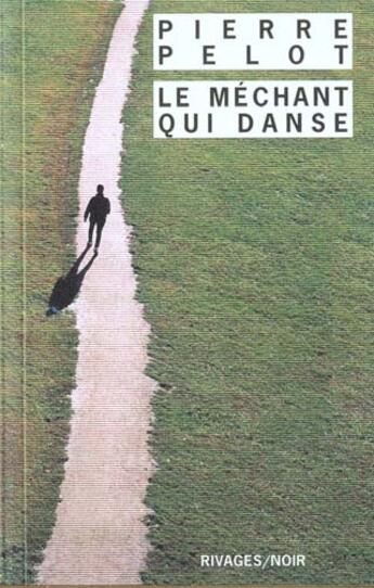 Couverture du livre « Mechant qui danse (le) » de Pierre Pelot aux éditions Rivages