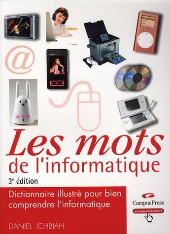 Couverture du livre « Les mots de l'informatique (3e édition) » de Daniel Ichbiah aux éditions Pearson