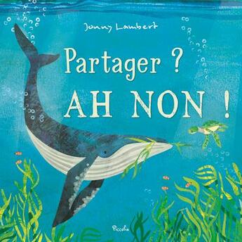 Couverture du livre « Partager ? ah non ! » de Jonny Lambert aux éditions Piccolia