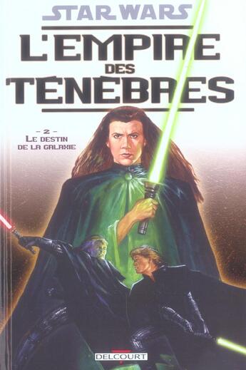 Couverture du livre « Star Wars - l'empire des ténèbres t.2 ; le destin de la galaxie » de Tom Veitch et Cam Kennedy aux éditions Delcourt