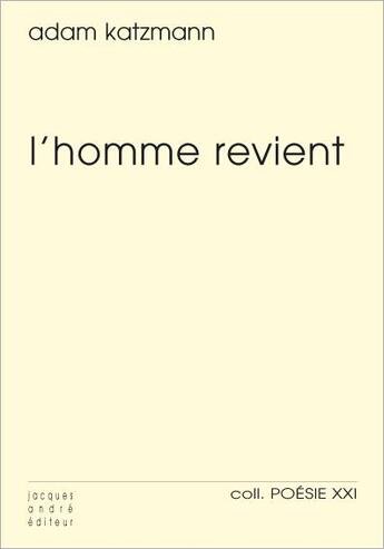 Couverture du livre « L'homme revient » de Adam Katzmann aux éditions Jacques Andre