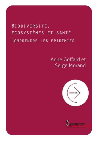 Couverture du livre « Biodiversité, écosystèmes et santé : Comprendre les épidémies » de Serge Morand et Anne Goffard aux éditions Pu Du Septentrion