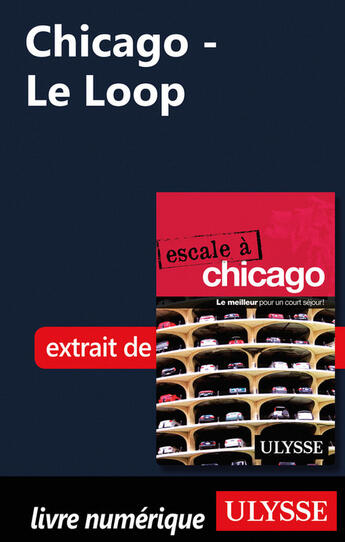 Couverture du livre « Chicago ; le Loop » de  aux éditions Ulysse