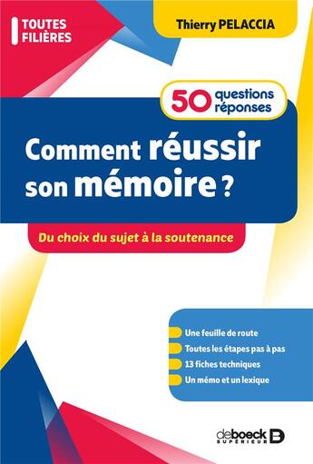 Couverture du livre « Comment réussir son mémoire ? 50 questions/réponses ; du choix du sujet à la soutenance » de Thierry Pelaccia aux éditions De Boeck Superieur