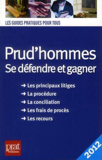 Couverture du livre « Prud'hommes ; se défendre et gagner (édition 2012) » de Brigitte Vert aux éditions Prat