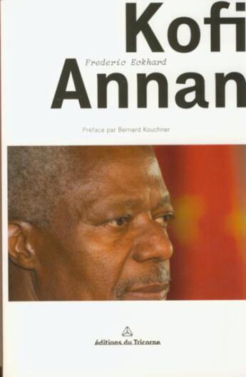 Couverture du livre « Monsieur Kofi Annan » de Frederic Eckhart aux éditions Tricorne