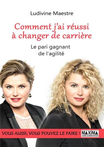 Couverture du livre « Comment j'ai réussi à changer de carrière » de Ludivine Maestre aux éditions Maxima