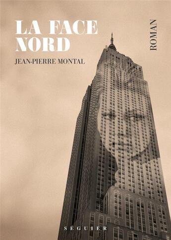 Couverture du livre « La Face Nord » de Jean-Pierre Montal aux éditions Seguier