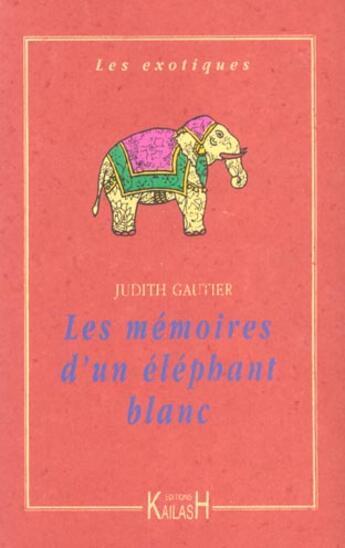 Couverture du livre « Les memoires d'un elephant blanc » de Gautier/Noblet aux éditions Kailash