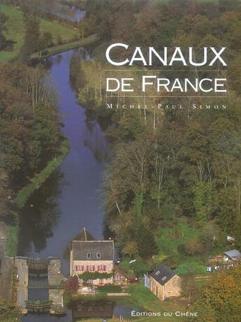 Couverture du livre « Canaux De France » de Leroux-J.B+Simon-M.P aux éditions Chene