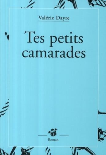 Couverture du livre « Tes petits camarades » de Valerie Dayre aux éditions Thierry Magnier