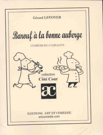 Couverture du livre « Barouf à la bonne auberge » de Gerard Levoyer aux éditions Art Et Comedie