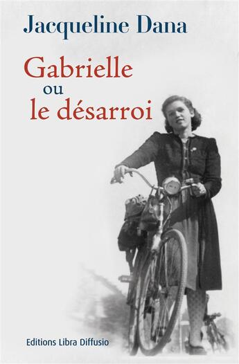 Couverture du livre « Gabrielle ; ou le désarroi » de Jacqueline Dana aux éditions Libra Diffusio