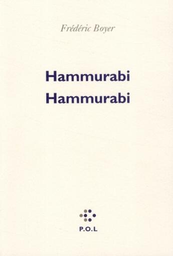 Couverture du livre « Hammurabi, Hammurabi » de Frédéric Boyer aux éditions P.o.l