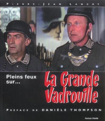 Couverture du livre « Plein feux sur la grande vadrouille (+dvd) » de Pierre-Jean Lancry aux éditions Horizon Illimite