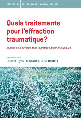 Couverture du livre « Quels traitements pour l'effraction traumatique ? » de Herve Bentata et Laurent Tigran Tovmassian et Jean Gortais aux éditions In Press