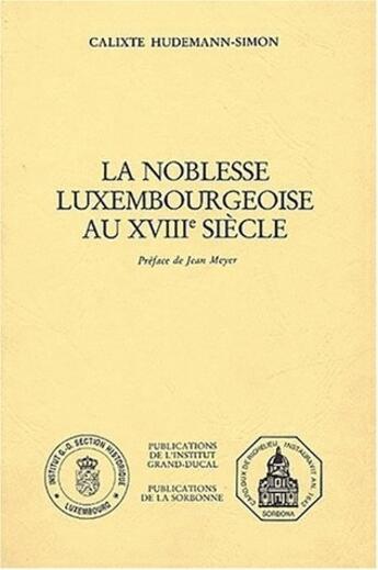 Couverture du livre « La Noblesse luxembourgeoise au XVIIIe » de Calixte Hudemann-Simon aux éditions Sorbonne Universite Presses