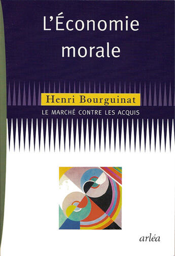 Couverture du livre « L'Economie Morale » de Bourguinat/Henri aux éditions Arlea