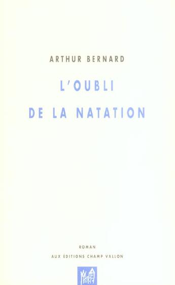 Couverture du livre « L'oubli de la natation » de Arthur Bernard aux éditions Champ Vallon