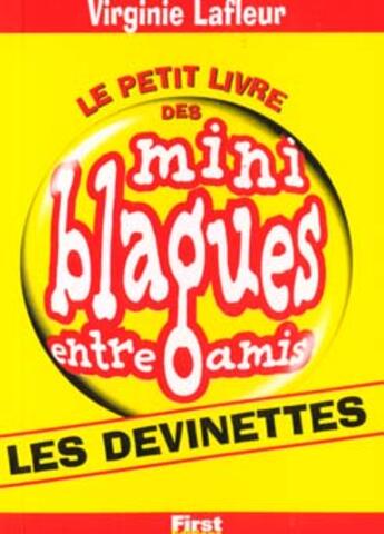 Couverture du livre « Mini Blagues Entre Amis T.7 ; Les Devinettes » de Virginie Lafleur aux éditions First