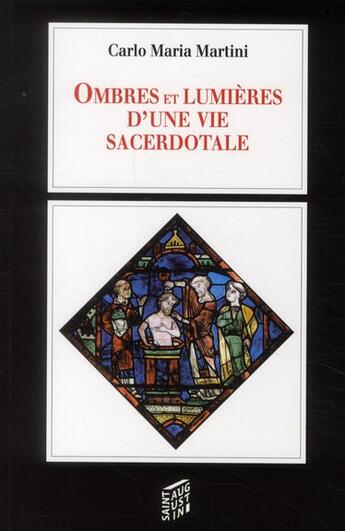 Couverture du livre « Ombres et lumières d'une vie sacerdotale » de Carlo Maria Martini aux éditions Saint Augustin