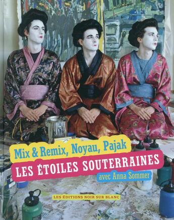 Couverture du livre « Les étoiles souterraines » de Noyau et Frederic Pajak et Mix & Remix aux éditions Noir Sur Blanc