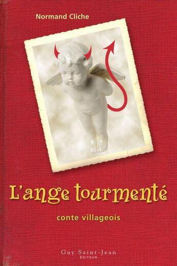 Couverture du livre « L'ange tourmente » de Normand Cliche aux éditions Guy Saint-jean Editeur