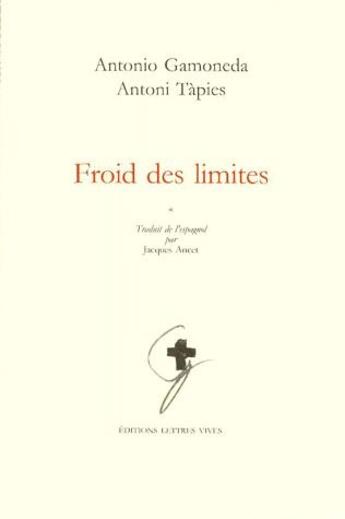 Couverture du livre « Froid des limites » de Gamoneda/Tapies aux éditions Lettres Vives