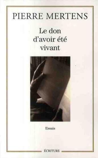 Couverture du livre « Le don d'avoir été vivant » de Pierre Mertens aux éditions Archipel