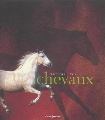 Couverture du livre « Portrait des chevaux » de Mary-Gerard Vaude aux éditions Castor Et Pollux