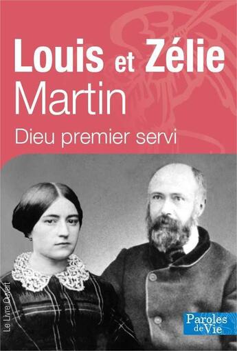 Couverture du livre « Louis et zelie martin - nouvelle edition - dieu premier servi » de Helene Mongin aux éditions Livre Ouvert