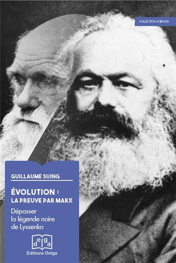 Couverture du livre « Evolution : la preuve par Marx. Dépasser la légende noire de Lyssenko » de Suing Guillaume aux éditions Delga