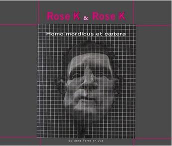 Couverture du livre « Rose k & rose k. homo mordicus et c tera » de Florence Drocourt aux éditions Terre En Vue