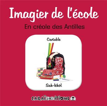 Couverture du livre « Imagier de l'école, en créole des Antilles » de Caraibeditions aux éditions Caraibeditions