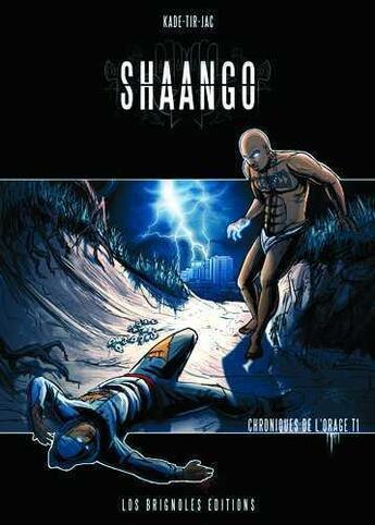 Couverture du livre « Shaango, chroniques de l'orage t.1 » de Kade et Tir aux éditions Los Brignoles