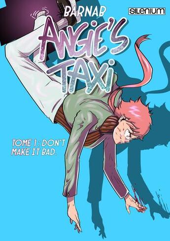 Couverture du livre « Angie's taxi Tome 1 : don't make it bad » de Barnab aux éditions Silenium